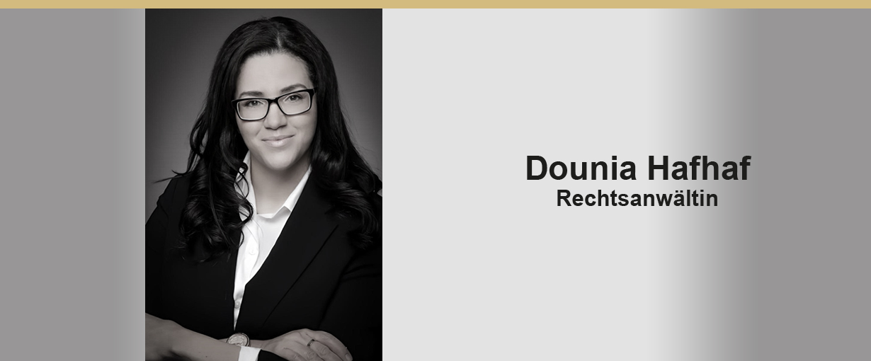 Hier werden Sie zu meiner Kollegin Frau Rechtsanwältin Dounia Hafhaf weitergeleitet!